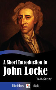 Title: A Short Introduction to John Locke, Author: W.R. Sorley