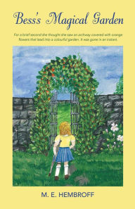 Title: Bess's Magical Garden, Author: M. E. Hembroff