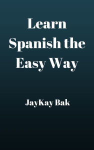 Title: Learn Spanish, Author: JayKay Bak