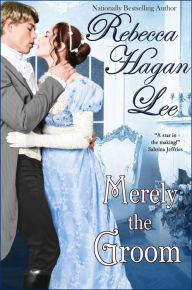 Title: Merely the Groom, Author: Rebecca Hagan Lee