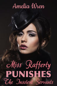 Title: Miss Rafferty Punishes the Insolent Servants, Author: Amelia Wren
