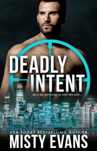 Title: Deadly Intent, SCVC Taskforce Romantic Suspense Series, Book 4, Author: Misty Evans