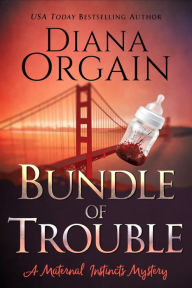 Title: Bundle of Trouble, Author: Diana Orgain