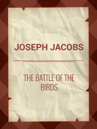 Title: The Battle of the Birds, Author: Joseph Jacobs