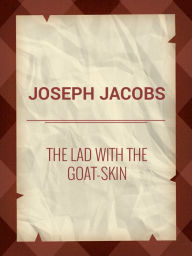 Title: The Lad with the Goat-skin, Author: Joseph Jacobs