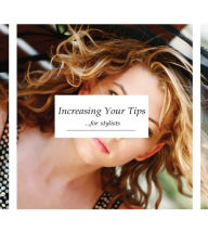 Title: Increasing Your Tips for Stylists, Author: Melinda Tanaka