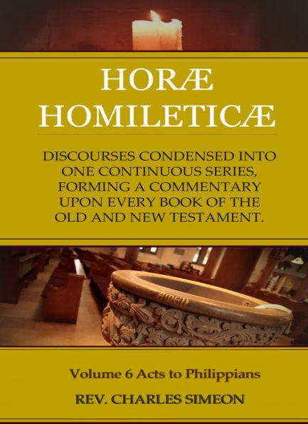 Horae Homileticae Commentary, Volume 6