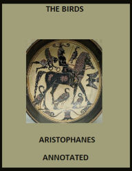 Title: The Birds (Annotated), Author: Aristophanes