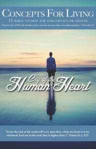 Title: Concepts For Living Adult: Cry Of The Human Heart (Fall 2015), Author: Dr. Charles Hawthorne