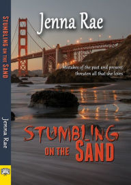 Title: Stumbling on the Sand, Author: Jenna Rae