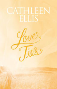 Title: Love Ties, Author: Cathleen Ellis