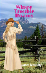 Title: Where Trouble Roams, Author: Janet McNulty