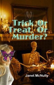 Title: Trick Or Treat Or Murder, Author: Janet McNulty