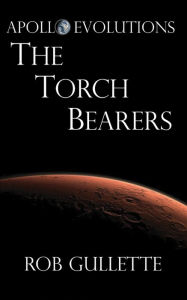 Title: The Torch Bearers, Author: Rob Gullette