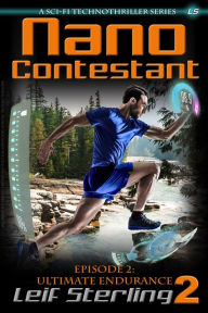 Title: Nano Contestant - Episode 2: Ultimate Endurance, Author: Leif Sterling