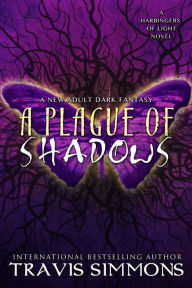 Title: A Plague Of Shadows, Author: Travis Simmons