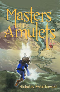 Title: Masters of the Amulets, Author: Nicholas Kwiatkowski