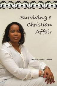 Title: Surviving A Christian Affair, Author: Gerrylyn Dickson