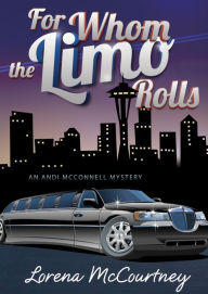 Title: For Whom the Limo Rolls, Author: Lorena McCourtney