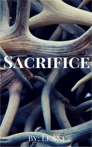 Title: Sacrifice, Author: Lenni A