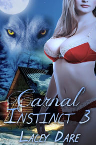 Title: Carnal Instinct 3 (BBW Werewolf Shifter Erotic Romance), Author: Lacey Dare