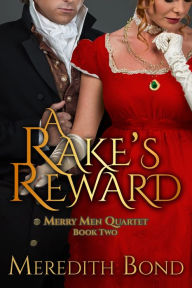 Title: A Rake's Reward, Author: Meredith Bond