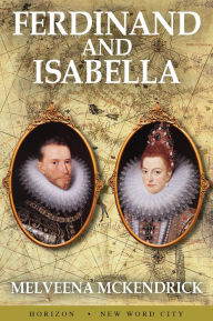 Title: Ferdinand and Isabella, Author: Melveena McKendrick