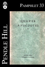 Title: Quaker Anecdotes, Author: Irvin C. Poley