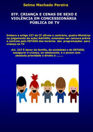 Title: Stf, Crianca E Cenas De Sexo E Violencia Em Concessionaria Publica De Tv, Author: Selmo Machado Pereira