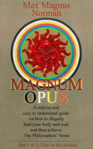 Title: Magnum Opus - Part 1 (Feet on the Ground), Author: Max Magnus Norman