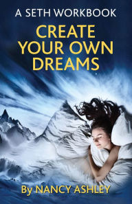 Title: Create Your Own Dreams, Author: Nancy Ashley