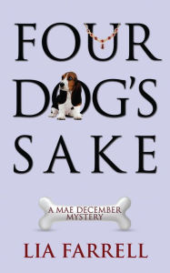 Title: Four Dog's Sake, Author: Lia Farrell