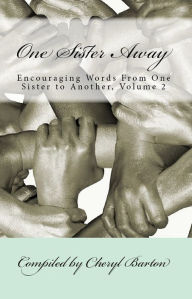 Title: One Sister Away: Encouraging Words From One Sister to Another, Volume 2, Author: Cheryl Barton