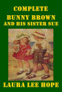 Laura Lee Hope Children Complete Bunny Brown and His Sister Sue on Grandpa's Farm Playing Circus at Camp Rest-A-While Aunt Lu's City Home Christmas Tree Cove in the Big Woods Sunny South on an Auto Tour Their Shetland Pony Giving a Show Keeping Store