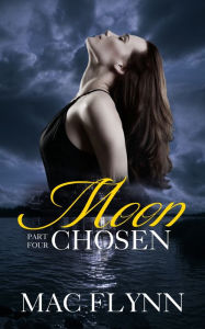 Title: Moon Chosen #4 (BBW Werewolf Shifter Romance), Author: Mac Flynn