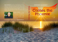 Title: Comes The Phoenix, Author: Stephen Schmidt