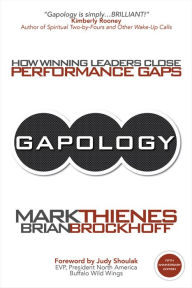 Title: Gapology: How Winning Leaders Close Performance Gaps, 5th Anniversary Edition, Author: Mark Thienes