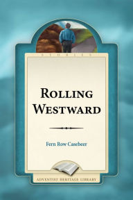 Title: Rolling Westward, Author: Fern Row Casebeer