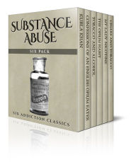 Title: Substance Abuse Six Pack - Six Addiction Classics, Author: Thomas De Quincey