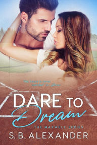 Title: Dare to Dream, Author: S. B. Alexander