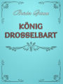 Konig Drosselbart