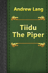 Title: Tiidu The Piper, Author: Andrew Lang