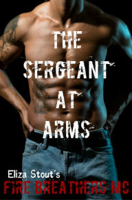 Title: The Sergeant at Arms: Fire Breathers MC (Erotic Motorcycle Club Biker Romance), Author: Eliza Stout