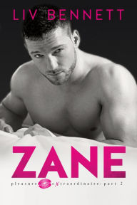 Title: ZANE (Pleasure Extraordinaire: Part 2), Author: Liv Bennett