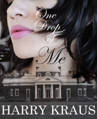 Title: One Drop of Me, Author: Harry Kraus