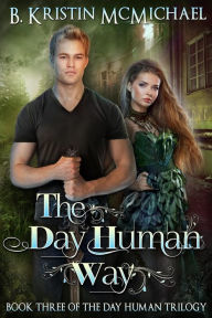 Title: The Day Human Way, Author: B. Kristin McMichael