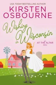 Title: Wishing in Wisconsin, Author: Kirsten Osbourne