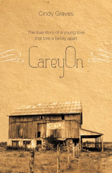 CareyOn: The true story of a young love that tore a family apart