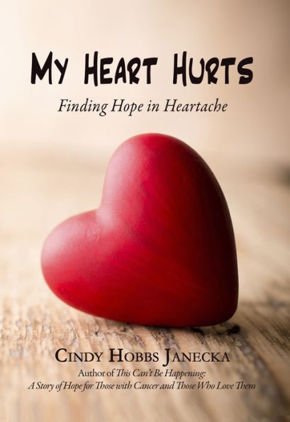 My Heart Hurts: Finding Hope in Heartache