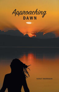 Title: Approaching Dawn, Author: Nancy Morrison